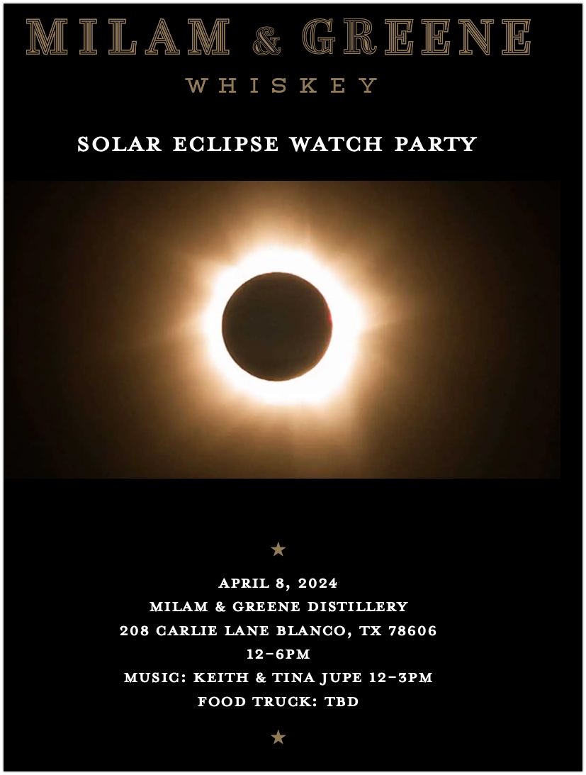 Solar Eclipse Watch Party Milam and Greene Whiskies Blanco Texas